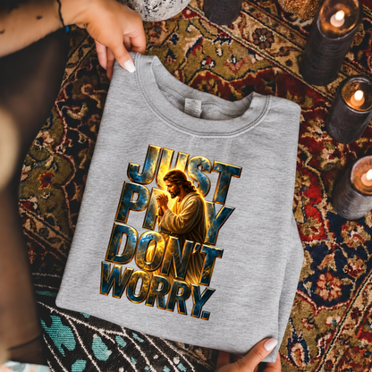 Just Pray God Christian – Unisex Tshirt / Hoodie / Sweatshirt