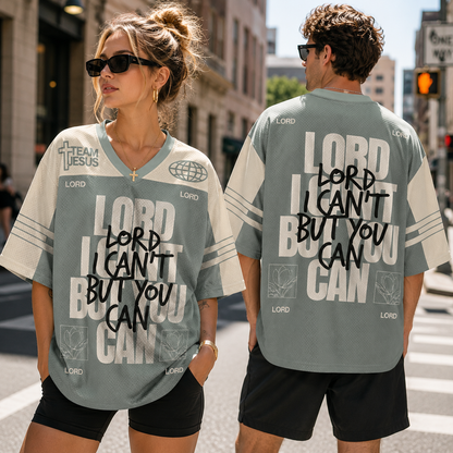 Lord I Can't But You Can Christian Unisex Mesh Jersey