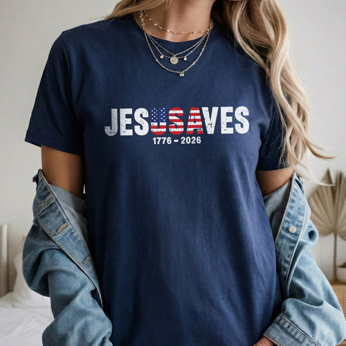 Jesus Saves America 250 Years Patriotic – Unisex Tshirt / Hoodie / Sweatshirt